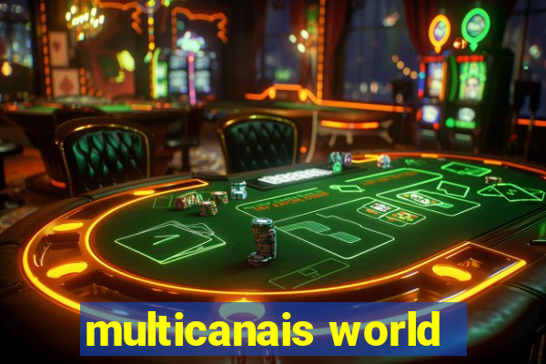 multicanais world